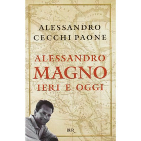 Alessandro Magno. Ieri e oggi.
