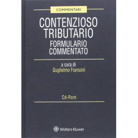Contenzioso Tributario - Formulario Commentato con CD-ROM