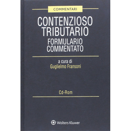Contenzioso Tributario - Formulario Commentato con CD-ROM