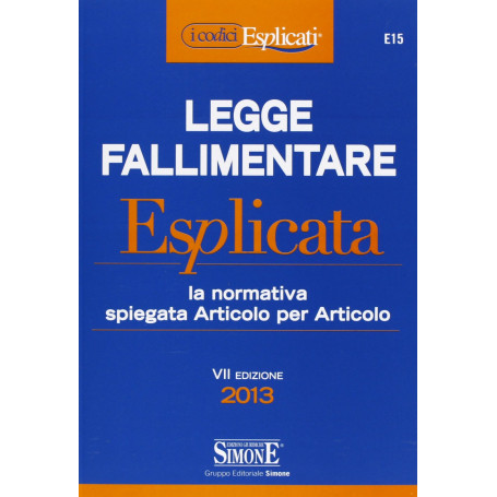 Legge fallimentare esplicata. La normativa spiegata articolo per articolo