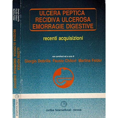 Ulcera peptica recidiva ulcerosa emorragie digestive. Recenti acquisizioni