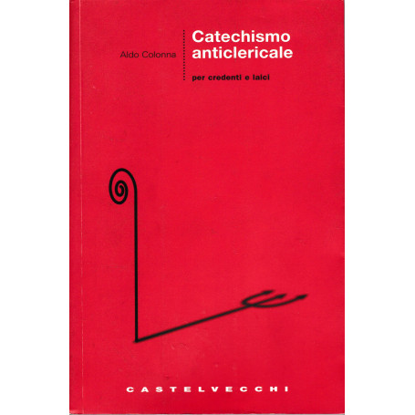 Catechismo anticlericale per credenti e laici