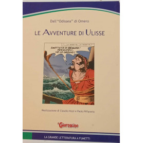 Le avventure di Ulisse. La grande letteratura a fumetti.