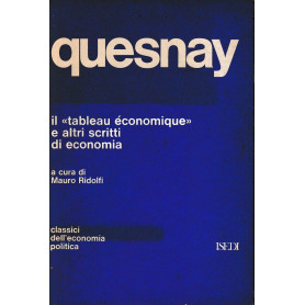 Il "Tableau économique" e altri scritti di economia.