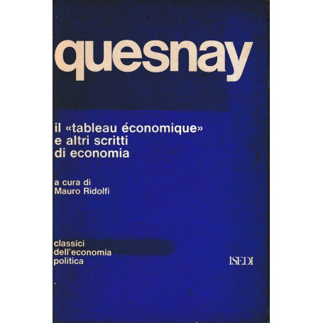Il "Tableau économique" e altri scritti di economia.