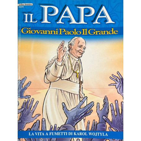 Il Papa Giovanni Paolo Il Grande. La vita a fumetti di Karol Wojtyla.