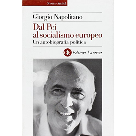 Dal Pci al socialismo europeo. Un'autobiografia politica.