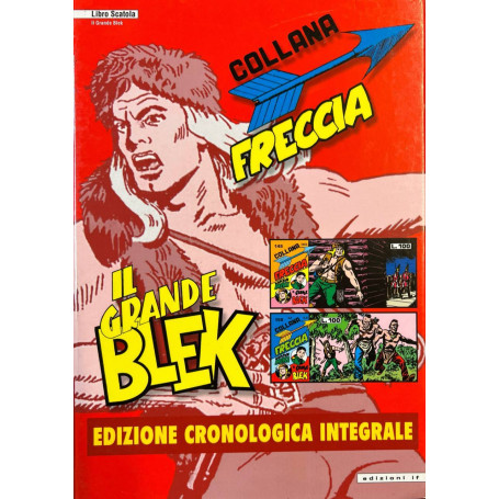 Il Grande Blek. Collana Freccia. Edizione cronologica integrale da n° 148 a 156.