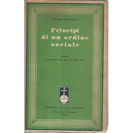 Principi di un ordine sociale. Note ai messaggi di S. S. Pio XII
