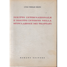 Diritto internazionale e diritto interno nella stipulazione dei trattati.