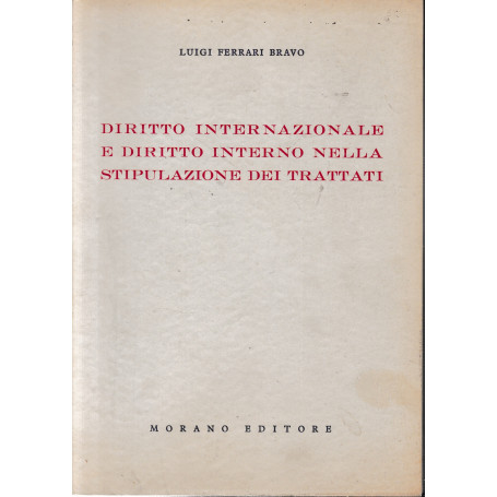 Diritto internazionale e diritto interno nella stipulazione dei trattati.