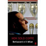 Non solo coppe. Berlusconi e il Milan.