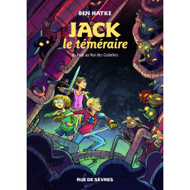 Jack le temeraire - 2.Face au roi des Gobelins.
