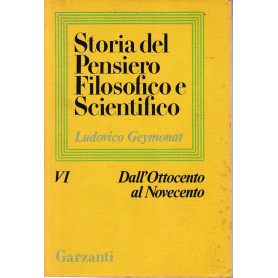 Storia del Pensiero Filosofico e scientifico. Dall'Ottocento al Novecento vol. 6°.