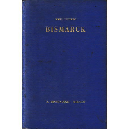 Bismarck. Storia di un lottatore.