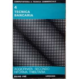 Computisteria e tecnica commerciale. Tecnica bancaria
