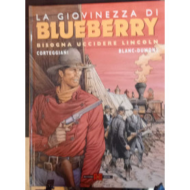 Bisogna uccidere Lincoln. La giovinezza di Blueberry.