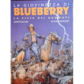 La pista dei dannati. La giovinezza di Blueberry.