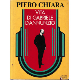 VIta di Gabriele D'Annunzio.