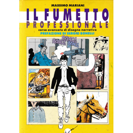 Il fumetto professionale. Corso avanzato di disegno narrativo.