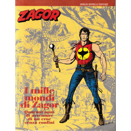 I mille mondi di Zagor. Quarant'anni di avventure di un eroe senza confini.