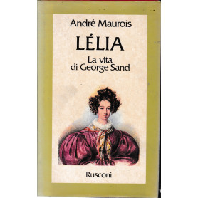 Lélia. La vita di George Sand.