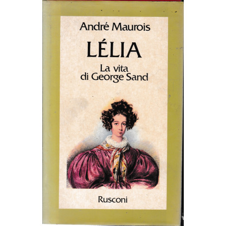 Lélia. La vita di George Sand.