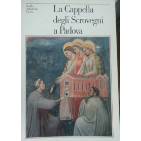 La Cappella degli Scrovegni a Padova