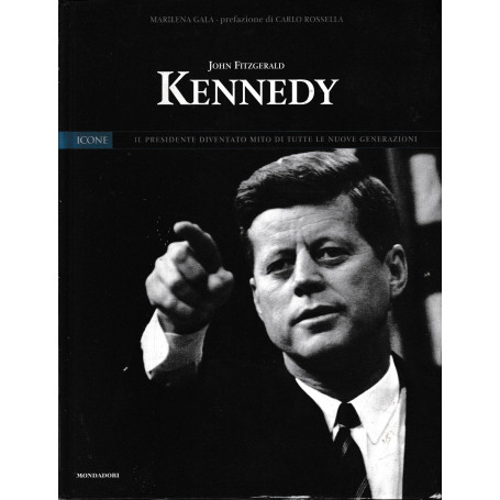 John Fitzgerald Kennedy. Il presidente diventato mito di tutte le nuove generazioni.