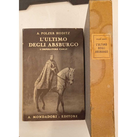 L'ultimo degli Asburgo. L'imperatore Carlo