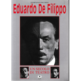 Eduardo De Filippo. Un secolo di teatro.