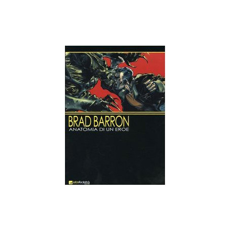 Brad Barron. Anatomia di un eroe.