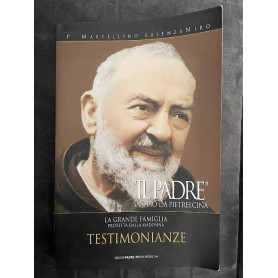 Il Padre" San Pio da Pietralcina. Testimonianze-Volume 2 La grande famiglia protetta dalla Madonna