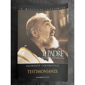 Il Padre" San Pio da Pietralcina. Testimonianze-Volume 2 Sacerdote Carismatico