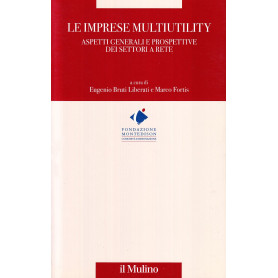 Le imprese multiutility. Aspetti generali e prospettive dei settori a rete