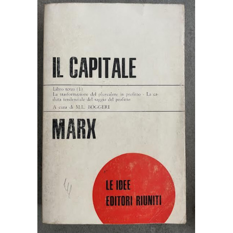 Il Capitale. Libro terzo(1) La trasformazione del plusvalore in profitto-La caduta tendenziale del saggio del profitto