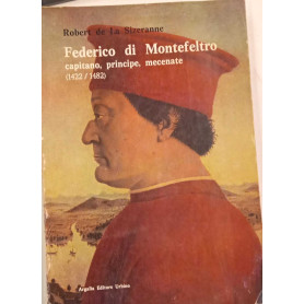 Federico di Montefeltro capitano principe mecenate (1422/1482)