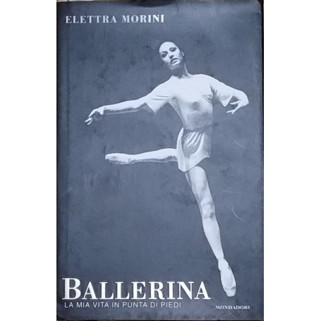 Ballerina. La mia vita in punta di piedi.