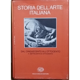 Storia dell'arte italiana. Dal Cinquecento all'Ottocento. Settecento e Ottocento