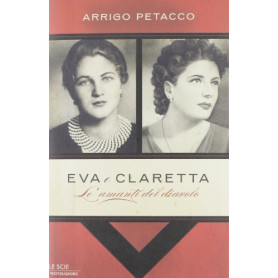 Eva e Claretta. Le amanti del diavolo.