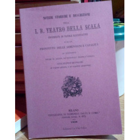 Notizie storiche e descrizione dell'i.r. Teatro della Scala.