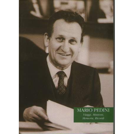 Mario Pedini. Viaggi Missioni Memorie Ricordi.