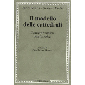 Il modello delle cattedrali. Costruire l'impresa culturale.
