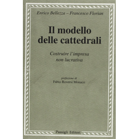 Il modello delle cattedrali. Costruire l'impresa culturale.