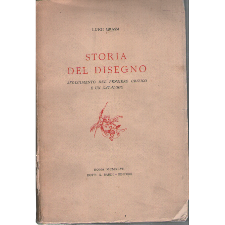 Storia del disegno. Svolgimento del pensiero critico e un catalogo.