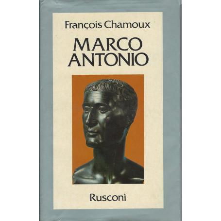 Marco Antonio. Ultimo principe dell'Oriente greco.