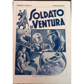 Soldato di ventura. Romanzo completo. Ristampa anastatica.