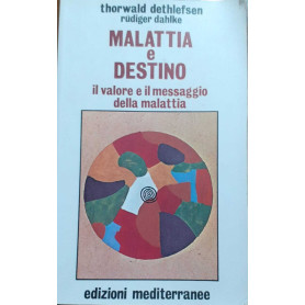 Malattia e destino. Il valore e il messaggio della malattia
