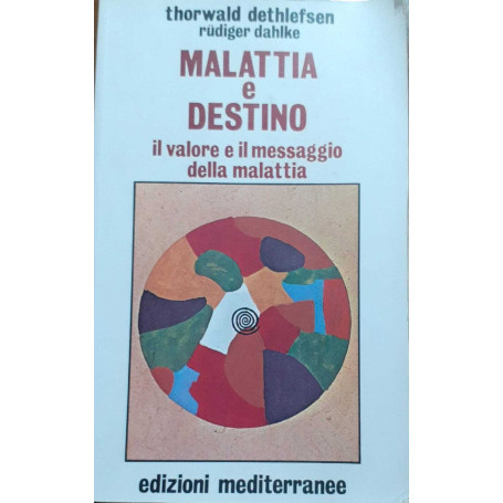Malattia e destino. Il valore e il messaggio della malattia