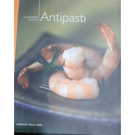 Antipasti. La grande cucina. Volume 1